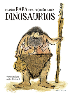 CUANDO PAPA ERA PEQUEÑO HABIA DINOSAURIOS