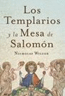 TEMPLARIOS Y LA MESA DE SALOMON LOS