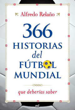 366 HISTORIAS DEL FUTBOL MUNDIAL