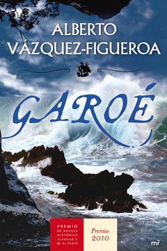 GAROE ( PREMIO DE NOVELA HISTORICA 2010)