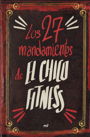 LOS 27 MANDAMIENTOS DEL CHICO FITNESS
