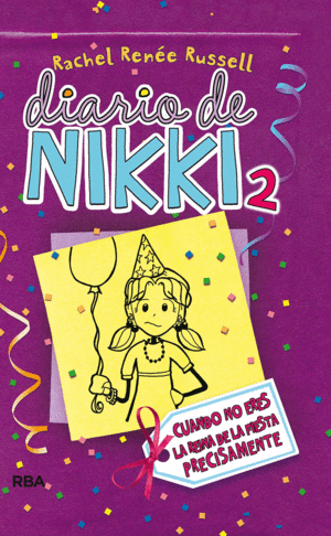 DIARIO DE NIKKI 2: CUANDO NO ERES LA REINA DE LA FIESTA PRECISAMENTE