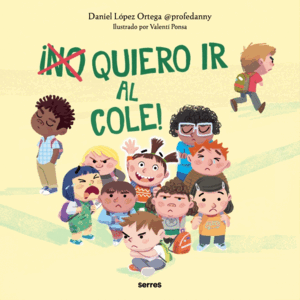 (NO) QUIERO IR AL COLE.(SERRES)