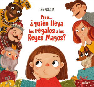 PERO... ¿QUIÉN LLEVA LOS REGALOS A LOS REYES MAGOS