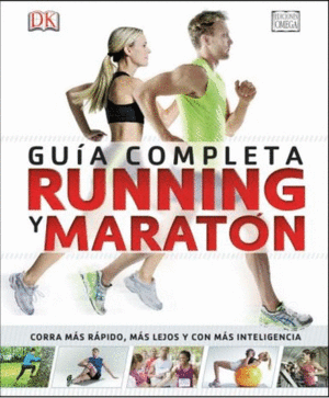 RUNNING Y MARATÓN. GUÍA COMPLETA