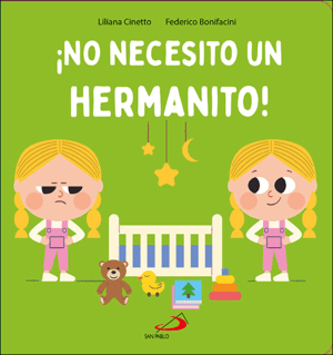 ¡NO NECESITO UN HERMANITO!