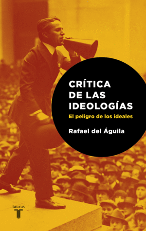 CRITICA DE LAS IDEOLOGIAS. EL PELIGRO DE