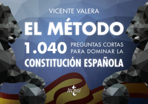 EL MÉTODO.1040 PREGUNTAS CORTAS PARA DOMINAR LA CONSTITUCIÓN ESPAÑOLA