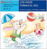 LOS OSOS TOMAN EL SOL, LECTURA, EDUCACIÓN PRIMARIA, 1 CICLO (LETRA DE MOLDE)