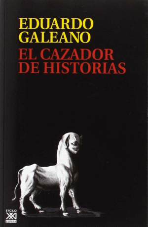 EL CAZADOR DE HISTORIAS (RÚSTICA)