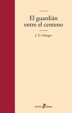 GUARDIAN ENTRE EL CENTENO - NOVELA