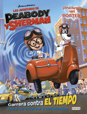 AVENTURAS DE PEABODY & SHERMAN.LAS  CARRERA CONTRA EL TIEMPO