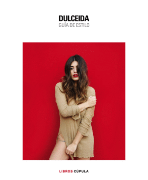 DULCEIDA. LA GUIA DE ESTILO PARA ESTAR FABULOSA TO
