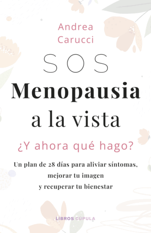 SOS, MENOPAUSIA A LA VISTA, ¿Y AHORA QUE HAGO?