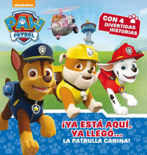 ¡YA ESTÁ AQUÍ, YA LLEGÓ... LA PATRULLA CANINA! (PAW PATROL - PATRULLA CANINA. PR