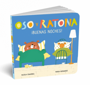 ¡BUENAS NOCHES! (OSO Y RATONA. PEQUEÑA MANITAS)