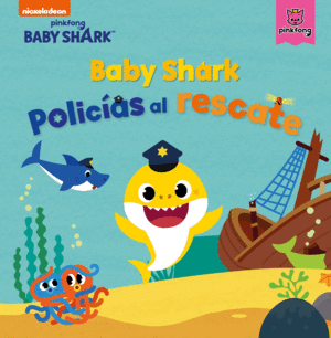 BABY SHARK. POLIC?AS AL RESCATE