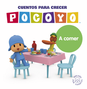 POCOYÓ. UN CUENTO - CUENTOS PARA CRECER: A COMER