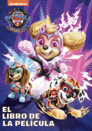 PAW PATROL  PATRULLA CANINA. EL LIBRO DE LA PELÍCULA - LA PATRUL