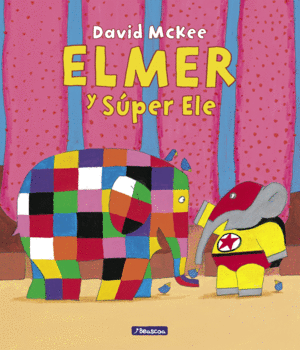 ELMER. UN CUENTO - ELMER Y SUPER ELE