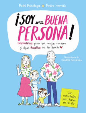 SOY UNA BUENA PERSONA. 12 VALORES PARA SER MEJOR PERSONA Y DEJAR HUELLA EN LOS D