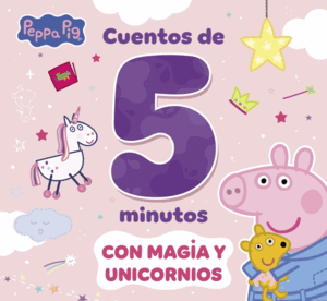 CUENTOS DE CRIATURAS MAGICAS PARA LEER EN 5 MINUTOS. PEPPA PIG.