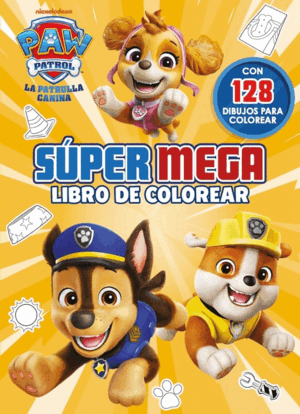 PAW PATROL  PATRULLA CANINA. ACTIVIDADES - SÚPER MEGA LIBRO DE COLOREAR