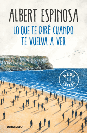 LO QUE TE DIRE CUANDO TE VUELVA A VER