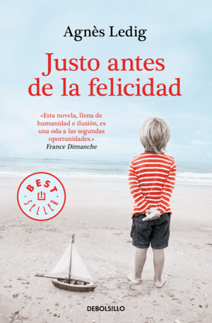JUSTO ANTES DE LA FELICIDAD.(BESTSELLER)