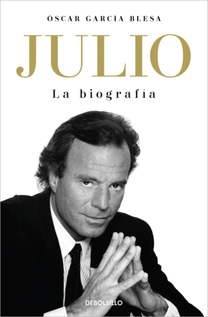 JULIO IGLESIAS. LA BIOGRAFIA