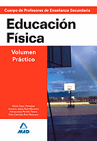 CUERPO DE PROFESORES DE ENSEÑANZA SECUNDARIA. EDUCACIÓN FÍSICA. VOLUMEN PRÁCTICO