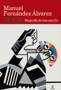 ESPAÑA LA BIOGRAFIA DE UNA NACION