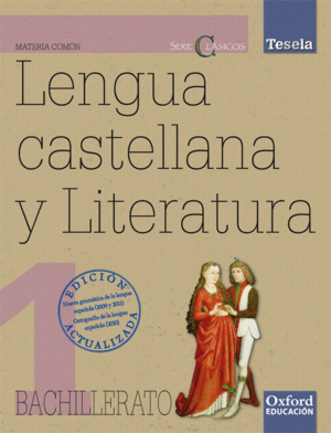 LENGUA CASTELLANA Y LITERATURA 1.º BACHILLERATO TESELA CLÁSICOS 2012
