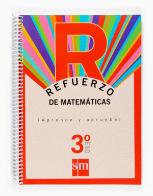 S.M.REFUERZO MATEMATICAS 3º ESO APRENDE Y APRUEBA