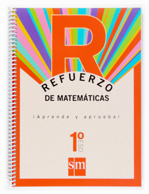 S.M.REFUERZO MATEMATICAS 1º ESO APRENDE Y APRUEBA