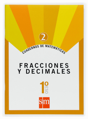 S.M MATEMATICAS, FRACCIONES Y DECIMALES, 1 ESO. CUADERNO 2
