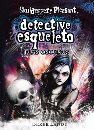 SKULDUGGERY PLEASANT IV-DIAS OSCUROS