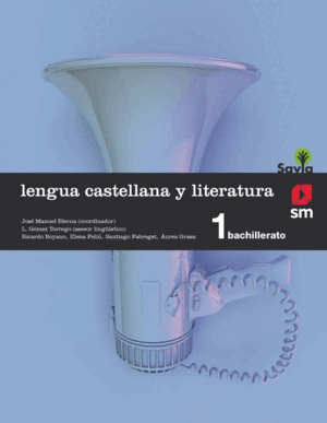 LENGUA CASTELLANA Y LITERATURA. 1 BACHILLERATO. SAVIA