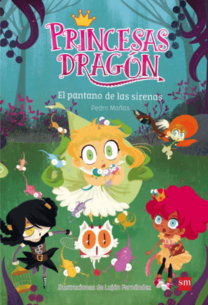 PRINCESAS DRAGÓN: EL PANTANO DE LAS SIRENAS