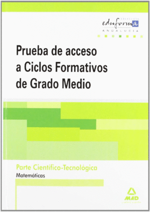 PRUEBAS DE ACCESO A CICLOS FORMATIVOS DE GRADO MEDIO, PARTE CIENTÍFICO-TECNOLÓGI