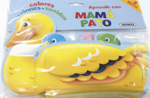 APRENDE CON MAMA PATO COLORES ACCION.SONIDOS LIBRO