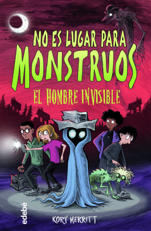 NO ES LUGAR PARA MONSTRUOS: EL HOMBRE INVISIBLE