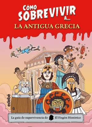 CÓMO SOBREVIVIR A.... LA ANTIGUA GRECIA