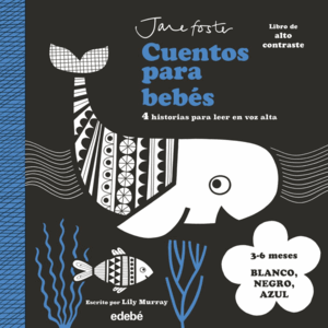CUENTOS PARA BEBES.BLANCO, NEGRO Y AZUL.(3-6 MESES)