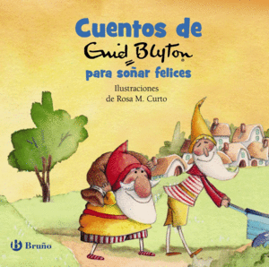 CUENTOS DE ENID BLYTON PARA SOÑAR FELICES