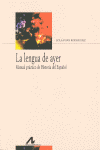 LENGUA DE AYER, LA.(BIBLIOTECA PHILOLOGICA)