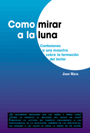 COMO MIRAR A LA LUNA CONFESIONES MAESTRO INFORMACI