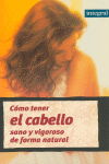 COMO TENER EL CABELLO SANO Y VIGOROSO