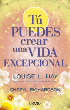 TÚ PUEDES CREAR UNA VIDA EXCEPCIONAL