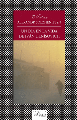 UN DÍA EN LA VIDA DE IVÁN DENISOVICH